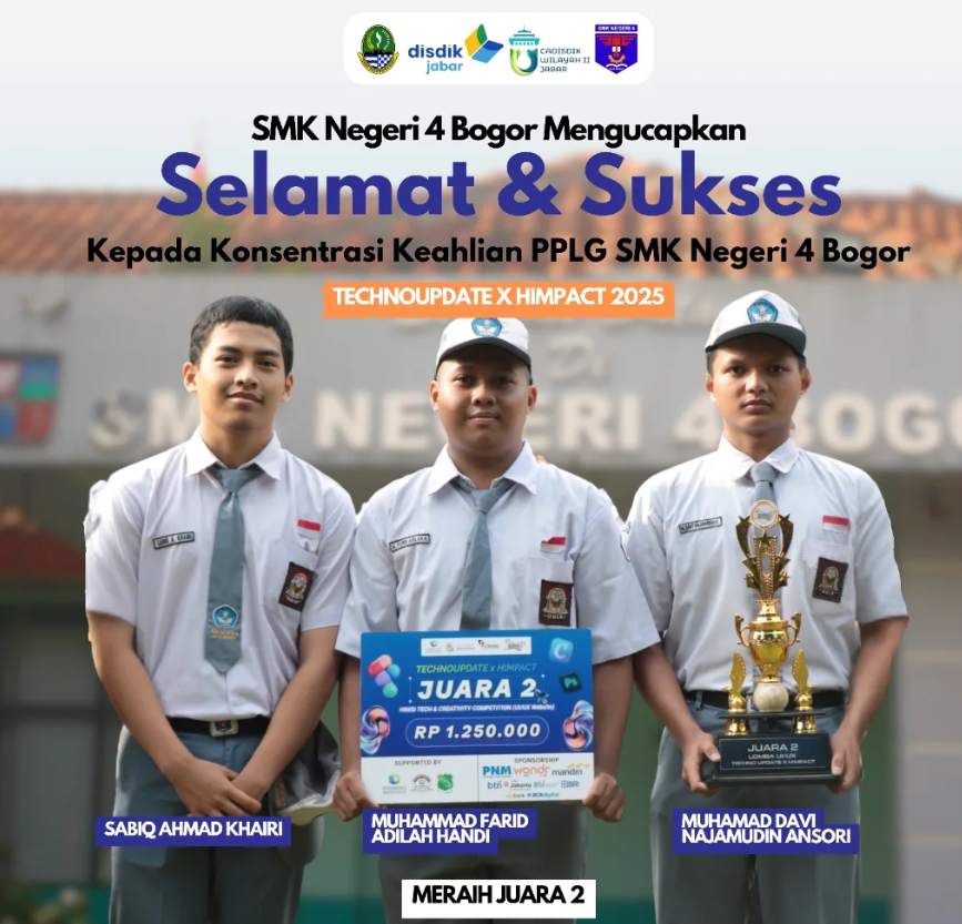 Siswa SMK Negeri 4 Bogor Raih Juara 2 di Ajang TECHNOUPDATE X HIMPACT 2025